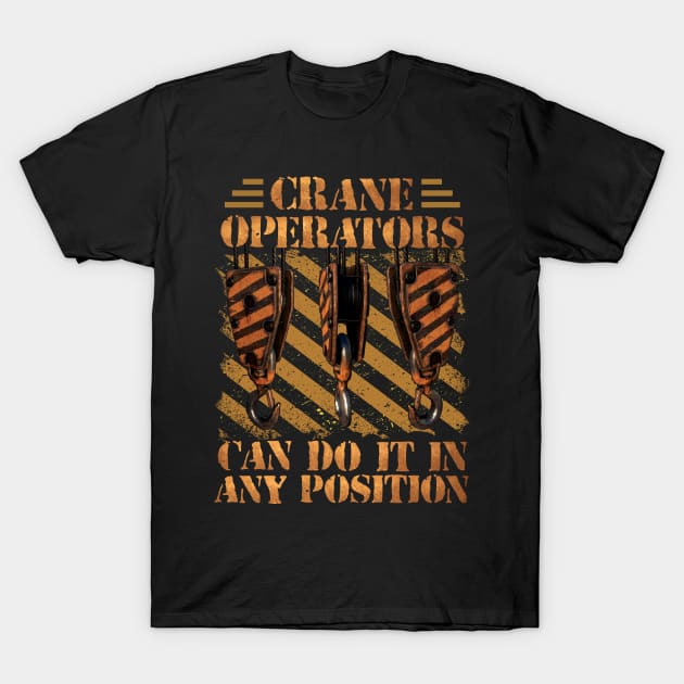 Crane Operator Funny Worker Quote T-Shirt by USProudness